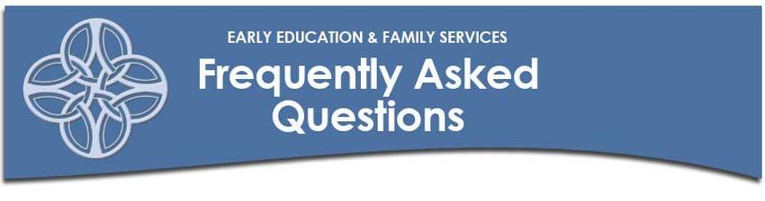 Early Education FAQ's